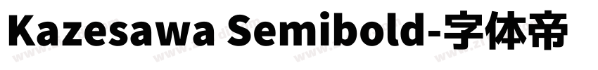 Kazesawa Semibold字体转换